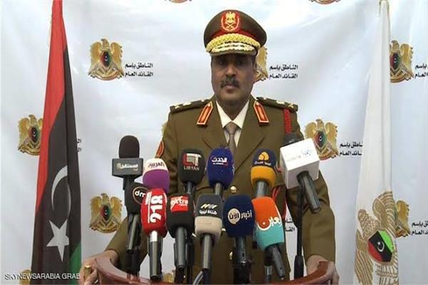 اللواء أحمد المسماري المتحدث باسم القيادة العامة للجيش الليبي