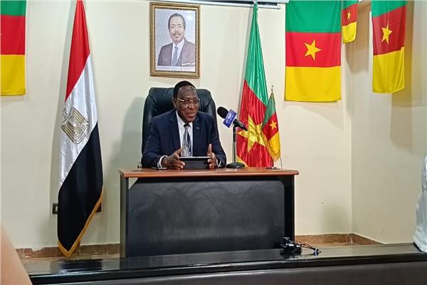 سفير الكاميرون: نقدر جهود السيسي لتقوية التعاون مع أفريقيا
