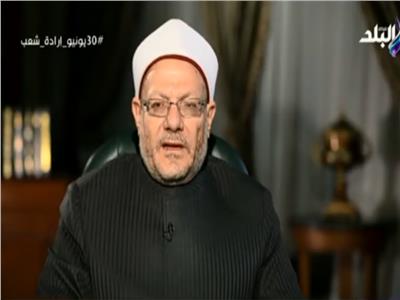 مفتي الجمهورية يكشف سبب فشل الإخوان في احتواء الشعب المصري