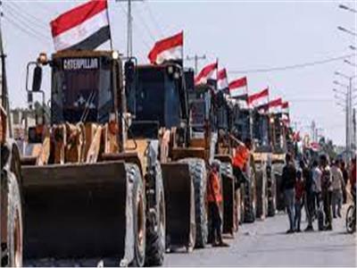 «سياسة أفعال لا أقوال».. مصر ترسل معدات هندسية إلى غزة
