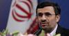أحمدي نجاد: لا مكان لإسرائيل في الشرق الأوسط الجديد