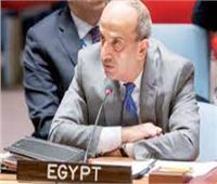 مندوب مصر بالأمم المتحدة: نطالب بوقف إطلاق النار ووصول المساعدات الإنسانية 