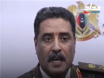 اللواء أحمد المسماري المتحدث باسم الجيش الوطني  الليبي