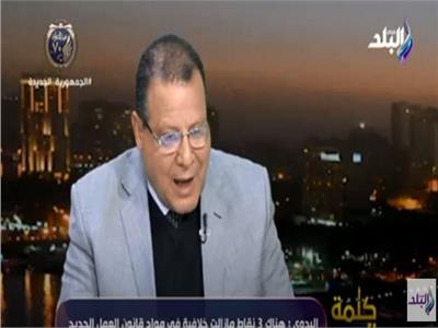 مجدى البدوى نائب رئيس الاتحاد العام لنقابات عمال مصر