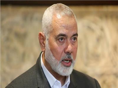  رئيس المكتب السياسي لحركة "حماس" إسماعيل هنية