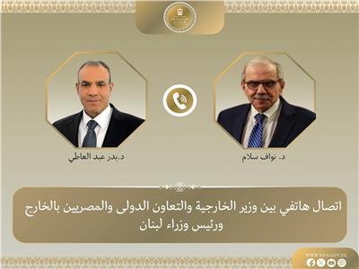 وزير الخارجية يبحث من رئيس الوزراء اللبناني تطورات الأوضاع في لبنان