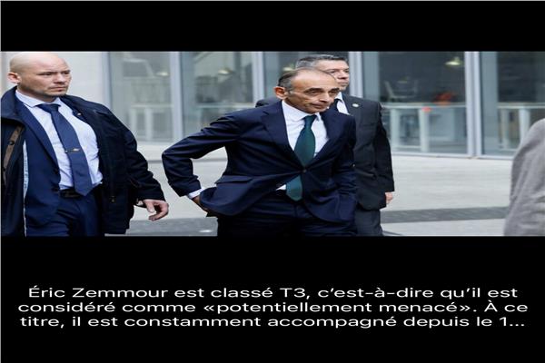 المرشح الرئاسي الفرنسي " ايريك زيمور "