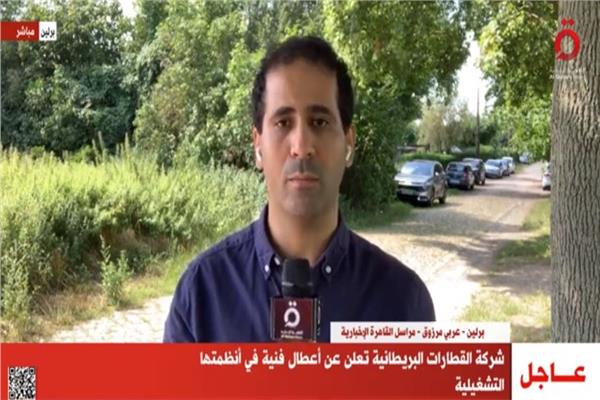 عربي مرزوق مراسل قناة "القاهرة الإخبارية"