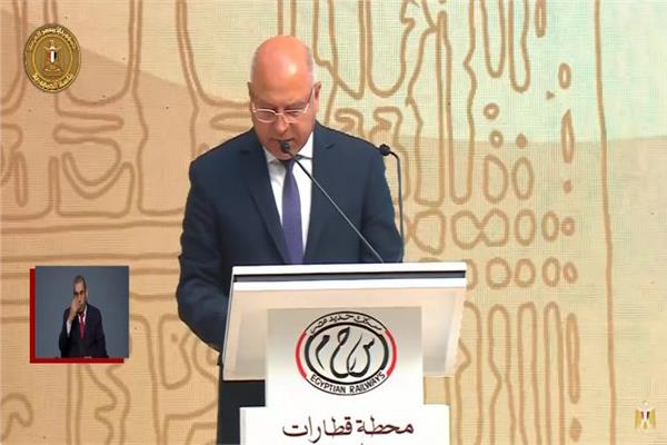 الفريق كامل الوزير نائب رئيس الوزراء للتنمية الاقتصادية وزير الصناعة والنقل