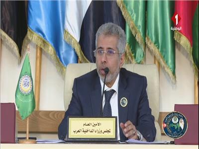 أمين عام «وزراء الداخلية العرب»: التدخلات الخارجية بالمنطقة انتهاك صارخ للقانون الدولي
