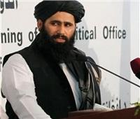 المتحدث باسم «طالبان»: سنعمل على وضع نظام إسلامي شامل في أفغانستان