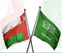 شراكة اقتصادية متكاملة بين سلطنة عُمان والسعودية