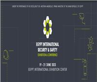 معرض ومؤتمر «الأمن والسلامة» يكشف عن فرص وتقنيات حديثة لأول مرة في مصر