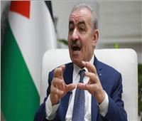 رئيس الحكومة الفلسطينية: نسير على خطى إفريقيا للتخلص من الاستعمار