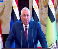 وزير الزراعة: مصر اتخذت العديد من الإجراءات الاستباقية للحفاظ على الأمن الغذائي