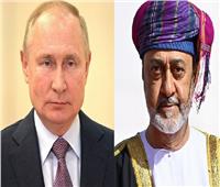«الأول بين البلدين».. اتصال هاتفي لبحث العلاقات بين بوتين وسلطان عمان