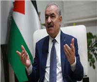 رئيس وزراء فلسطين: عدوان الاحتلال صباحا على "طولكرم" خير بُرهان على عقلية التدمير
