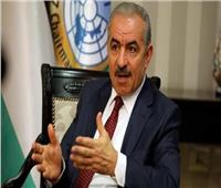 رئيس الوزراء الفلسطينى: نرحب باتفاق الهدنة فى غزة برعاية مصر وقطر